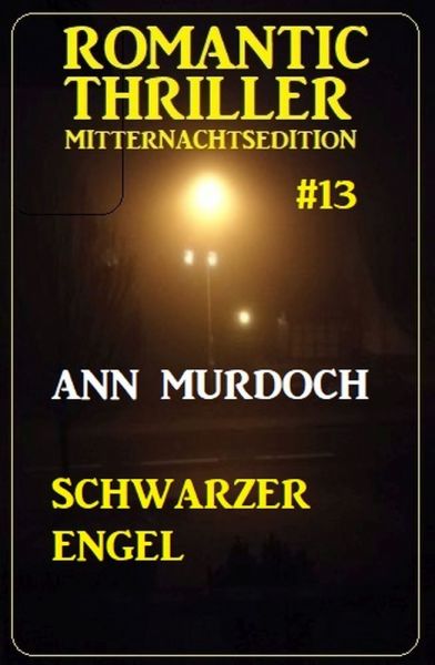 Schwarzer Engel: Romantic Thriller Mitternachtsedition