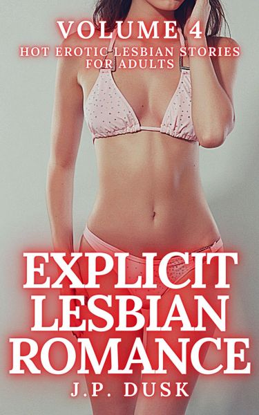 Explicit Lesbian Romance - Volume 4