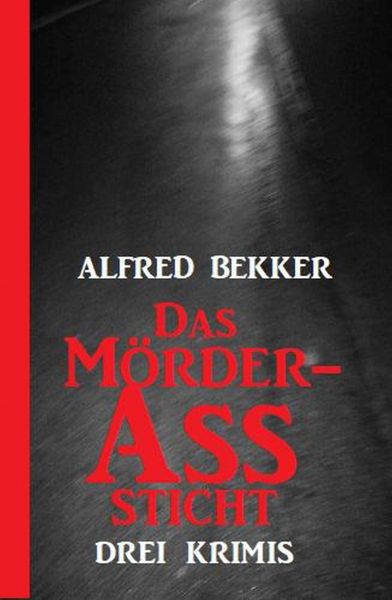 Das Mörder-Ass sticht: Drei Krimis