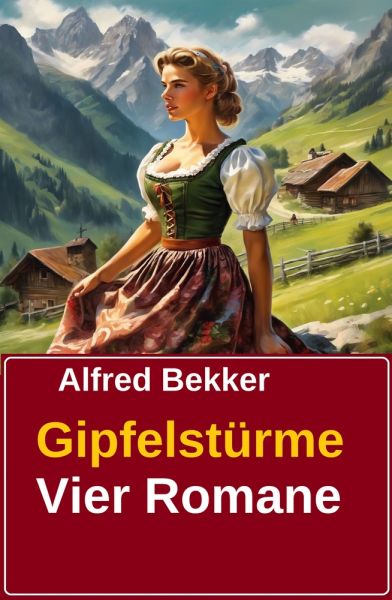 Gipfelstürme (Vier Romane)