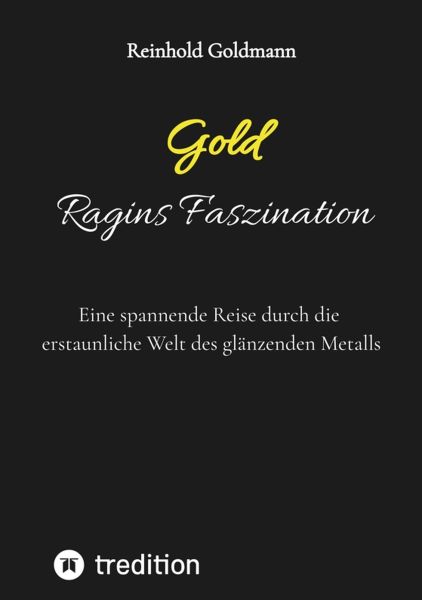 Gold, Ragins Faszination