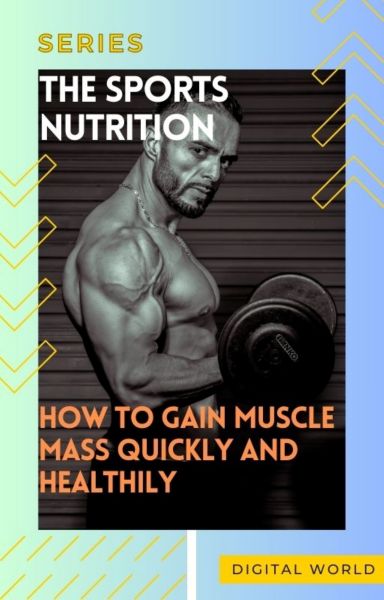 How to Gain Muscle Mass Quickly and Healthily