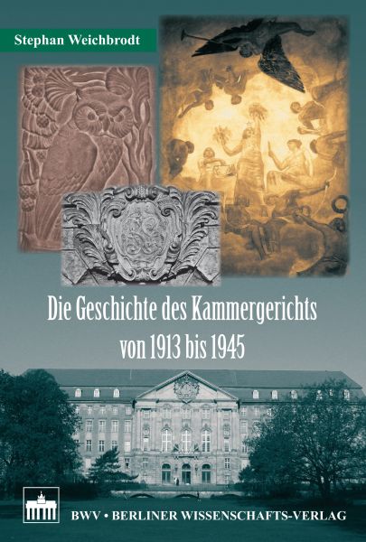 Die Geschichte des Kammergerichts von 1913 bis 1945