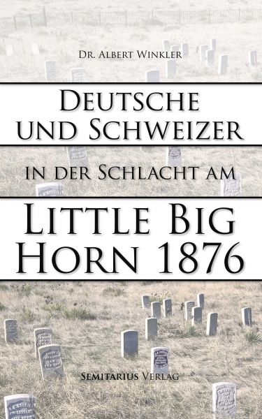 Deutsche und Schweizer in der Schlacht am Little Big Horn