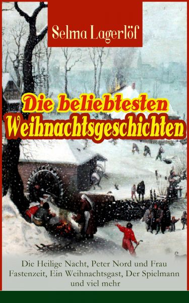 Die beliebtesten Weihnachtsgeschichten von Selma Lagerlöf: Die Heilige Nacht, Peter Nord und Frau F