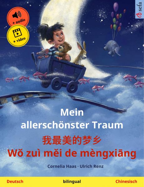 Mein allerschönster Traum – 我最美的梦乡 Wǒ zuì měi de mèngxiāng (Deutsch – Chinesisch)