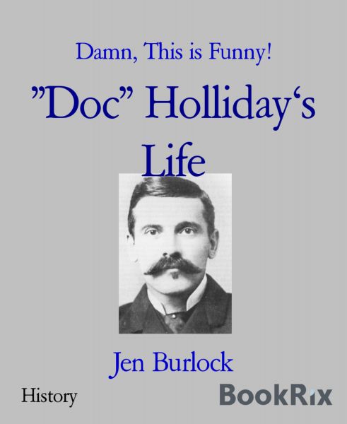"Doc" Holliday's Life