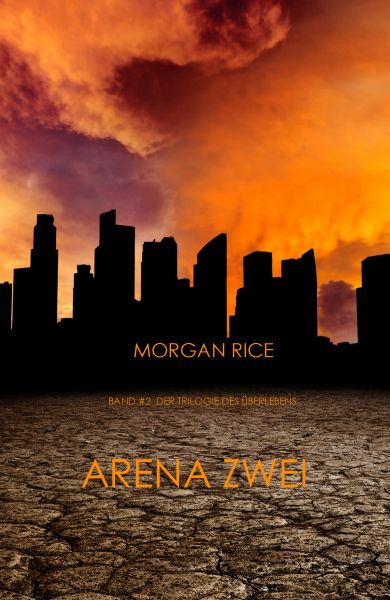 Arena Zwei (Die Trilogie des Überlebens — Band 2)