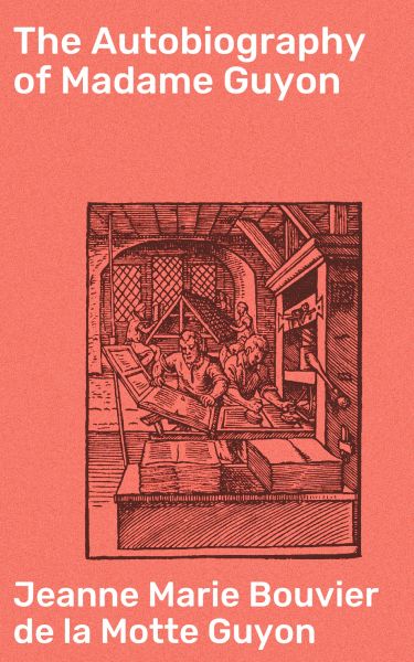 The Autobiography of Madame Guyon