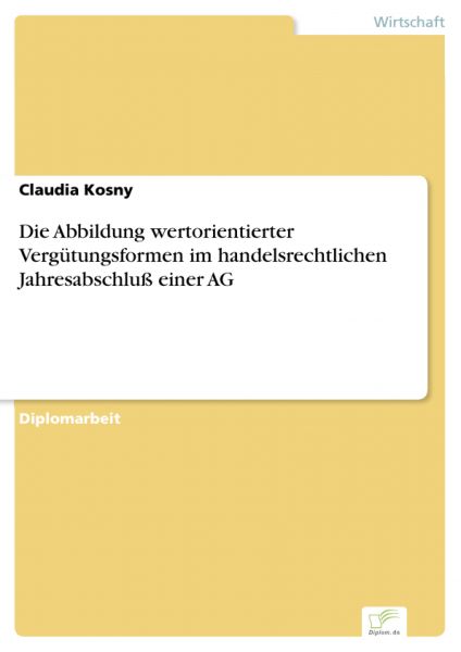 Die Abbildung wertorientierter Vergütungsformen im handelsrechtlichen Jahresabschluß einer AG