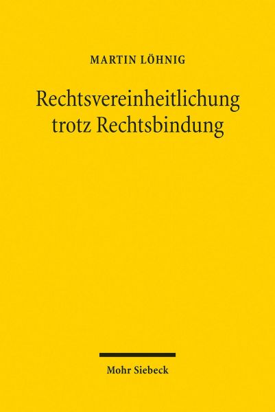 Rechtsvereinheitlichung trotz Rechtsbindung