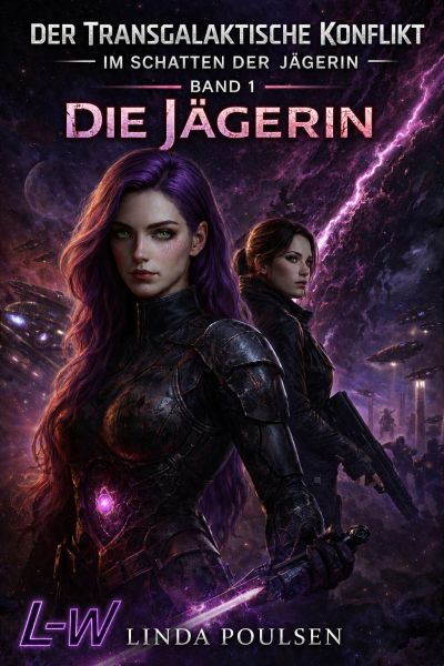 Der Transgalaktische Konflikt - Im Schatten der Jägerin - Buch 1 von 7 - Die Jägerin