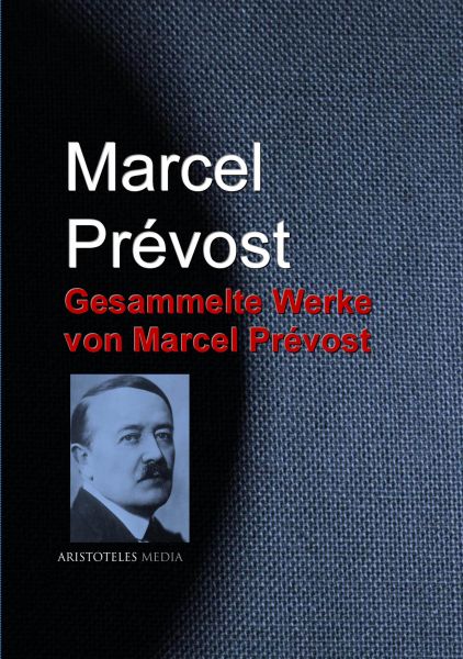 Gesammelte Werke von Marcel Prévost
