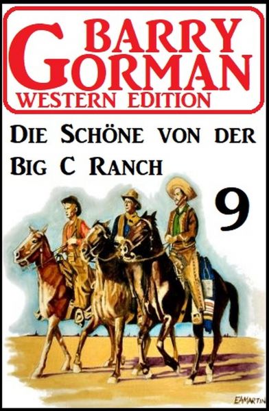 Die Schöne von der Big C Ranch: Barry Gorman Western Edition 9