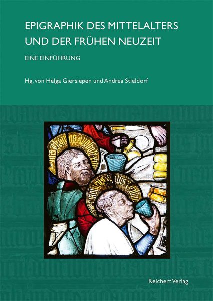 Epigraphik des Mittelalters und der Frühen Neuzeit. Eine Einführung