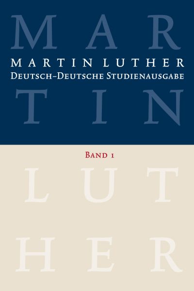 Martin Luther: Deutsch-Deutsche Studienausgabe. Band 1