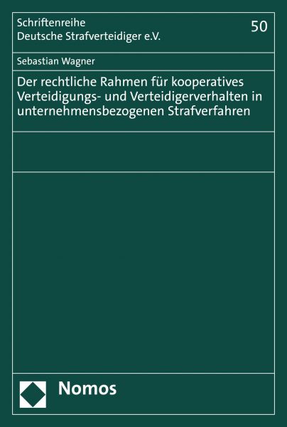 Der rechtliche Rahmen für kooperatives Verteidigungs- und Verteidigerverhalten in unternehmensbezoge