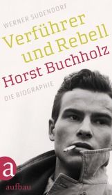 Verführer und Rebell. Horst Buchholz