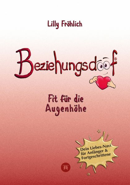 Beziehungsdoof - Dein Schlüssel zu erfüllten Beziehungen: Ein umfassender Ratgeber zu Liebessprachen