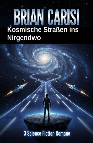 Kosmische Straßen ins Nirgendwo: 3 Science Fiction Romane