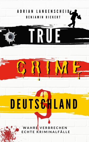 Cover Adrian Langenscheid, Benjamin Rickert: True Crime Deutschland 3