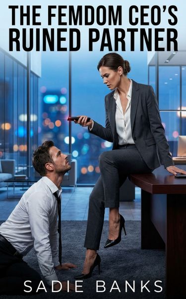 The Femdom CEO's Ruined Partner