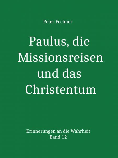Paulus, die Missionsreisen und das Christentum