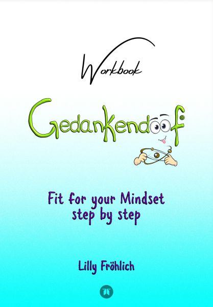 Gedankendoof - The Stupid Book about Thoughts - The power of thoughts: How to break negative pattern