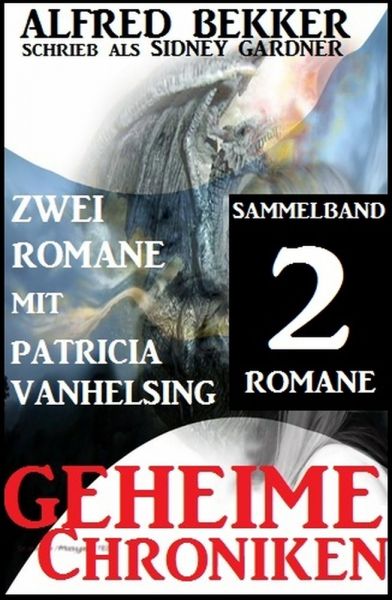 Sammelband 2 Romane mit Patricia Vanhelsing: Geheime Chroniken