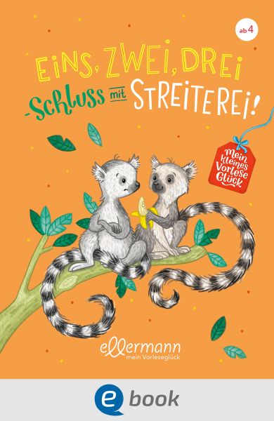 Mein kleines Vorleseglück. Eins, zwei, drei – Schluss mit Streiterei!