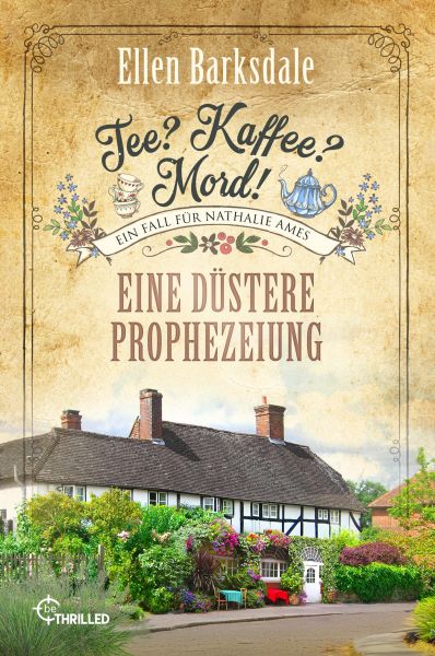 Tee? Kaffee? Mord! Eine düstere Prophezeiung
