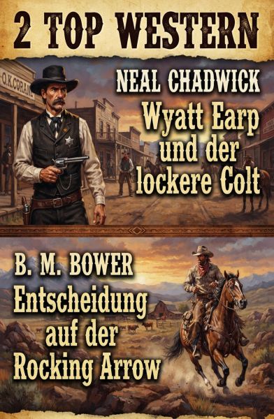 2 Top Western: Wyatt Earp und der lockere Colt / Entscheidung auf der Rocking Arrow