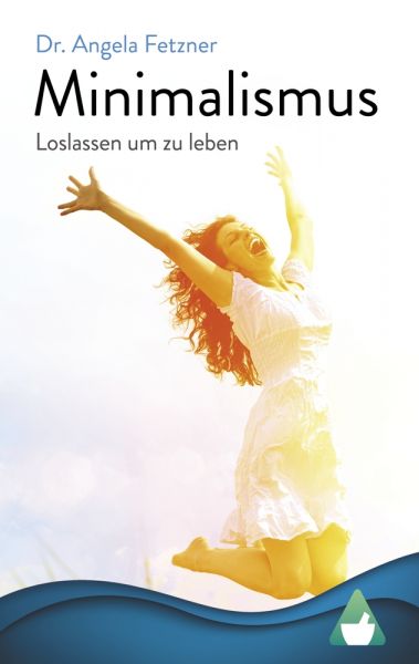 Minimalismus – Loslassen, um zu leben