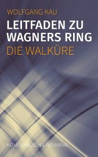 Leitfaden zu Wagners Ring - Die Walküre