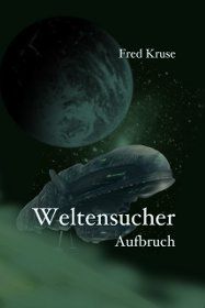 Weltensucher - Aufbruch (Band 1)