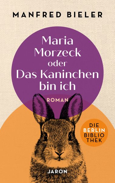 Maria Morzeck oder Das Kaninchen bin ich
