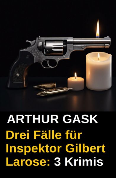 Drei Fälle für Inspektor Gilbert Larose: 3 Krimis