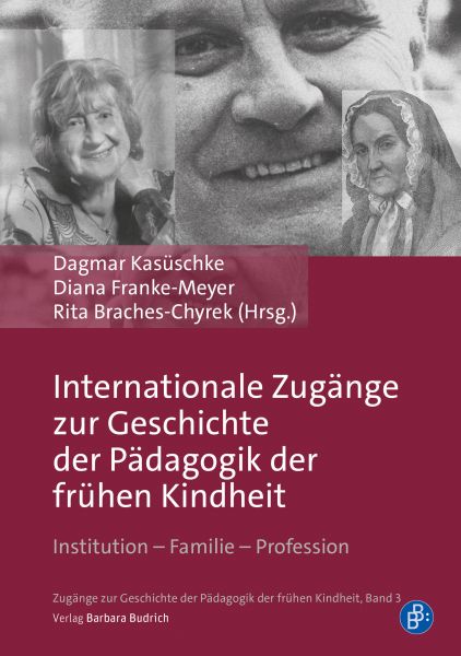 Internationale Zugänge zur Geschichte der Pädagogik der frühen Kindheit