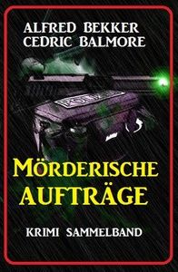 Mörderische Aufträge: Krimi Sammelband