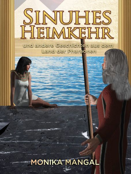 Sinuhes Heimkehr und andere Geschichten aus dem Land der Pharaonen