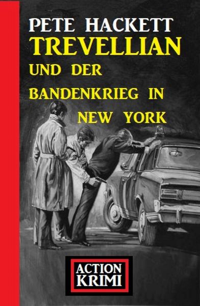 Trevellian und der Bandenkrieg in New York: Action Krimi