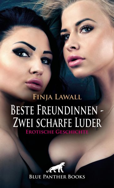 Beste Freundinnen - Zwei scharfe Luder | Erotische Geschichte