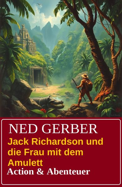 Jack Richardson und die Frau mit dem Amulett: Action & Abenteuer