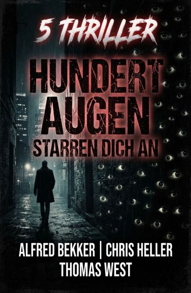 5 Thriller: Hundert Augen starren dich an