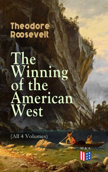 The Winning of the American West (All 4 Volumes)