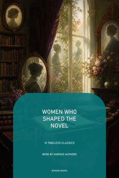 Women Who Shaped the Novel