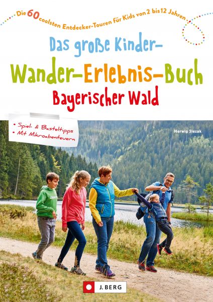 Das große Kinder-Wander-Erlebnis-Buch Bayerischer Wald