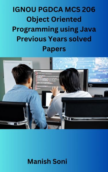 IGNOU PGDCA MCS 206 Object Oriented Programming using Java Previous Years solved Papers