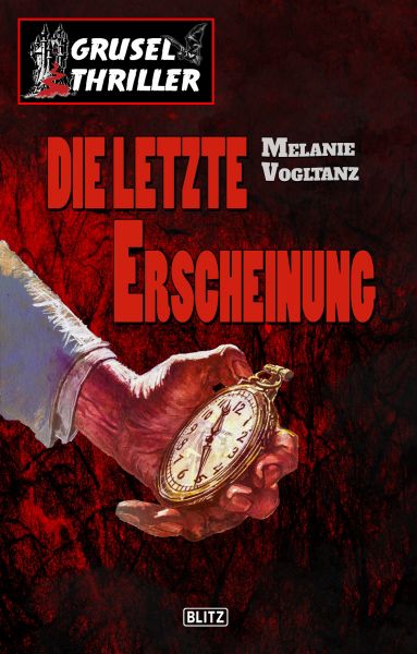 Grusel-Thriller 05: Die letzte Erscheinung