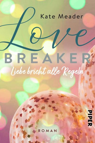 Cover Kate Meader: Love Breaker. Auf dem Cover sind mit Konfetti gefüllte Ballons abgebildet.